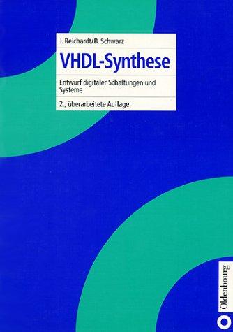 VHDL-Synthese: Entwurf digitaler Schaltungen und Systeme