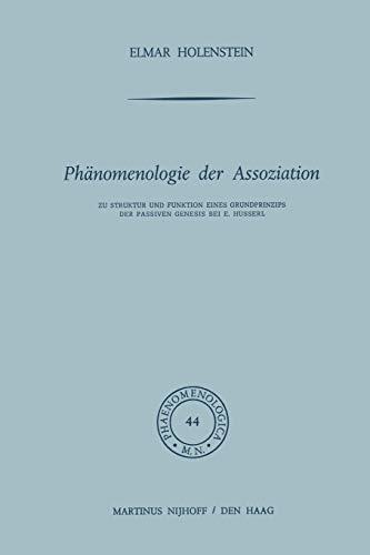 Phänomenologie der Assoziation: Zu Struktur und Funktion eines Grundprinzips der passiven Genesis bei E. Husserl (Phaenomenologica, 44, Band 44)