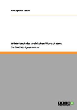 Wörterbuch des arabischen Wortschatzes: Die 2000 häufigsten Wörter