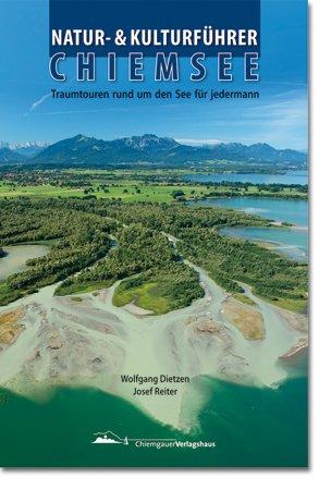 Natur- & Kulturführer Chiemsee: Traumtouren rund um den See für jedermann