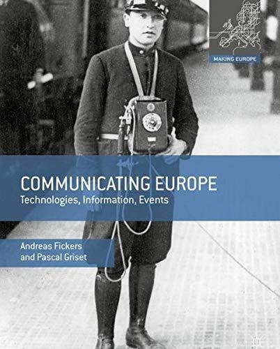 Communicating Europe: Technologies, Information, Events (Making Europe)