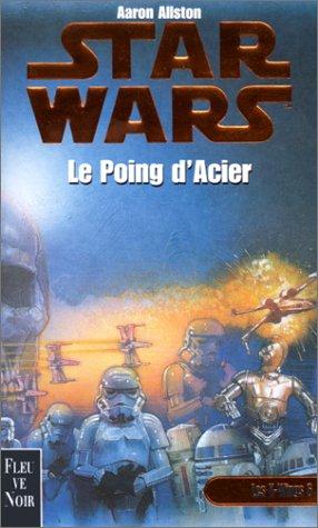 Les X-Wings tome 6 : Le Poing d'Acier (Star Wars)