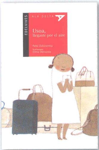 Usoa, llegaste por el aire (Ala Delta - Serie roja, Band 50)