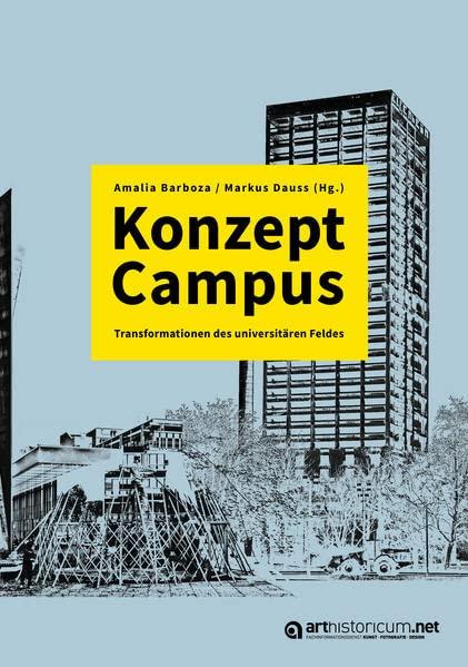 Konzept Campus: Transformationen des universitären Feldes