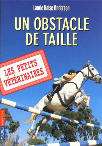 Les petits vétérinaires. Vol. 9. Un obstacle de taille