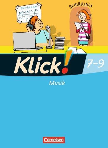 Klick! Musik - Mittel-/Oberstufe - Westliche Bundesländer: 7.-9. Schuljahr - Schülerbuch mit Beilage "Schüler-Arrangement"