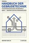 Handbuch der Gebäudetechnik. Planungsgrundlagen und Beispiele: Handbuch der Gebäudetechnik, 2 Bde., Bd.1, Sanitär, Elektro, Förderanlagen