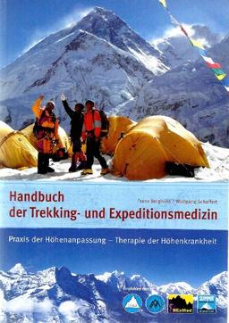 Handbuch der Trekking- und Expeditionsmedizin: Praxis der Höhenanpassung - Therapie der Höhenkrankheit