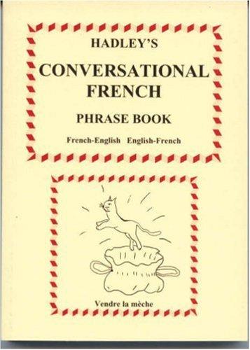 Hadley's Conversational French Phrase Book