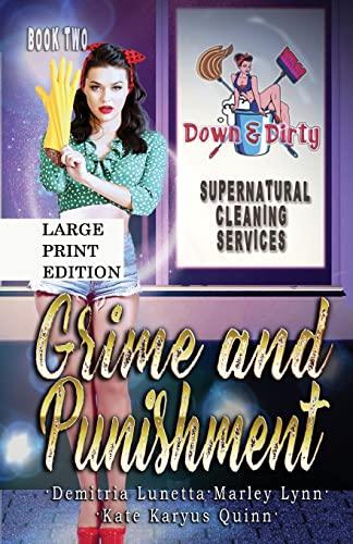 Grime and Punishment: A Paranormal Mystery with a Slow Burn Romance Large Print Version (Down & Dirty Supernatural Cleaning Services, Band 2)