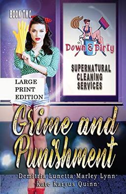 Grime and Punishment: A Paranormal Mystery with a Slow Burn Romance Large Print Version (Down & Dirty Supernatural Cleaning Services, Band 2)