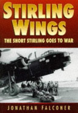 Stirling Wings: The Short Stirling Goes to War