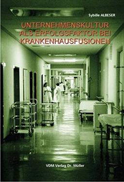 Unternehmenskultur als Erfolgsfaktor bei Krankenhausfusionen