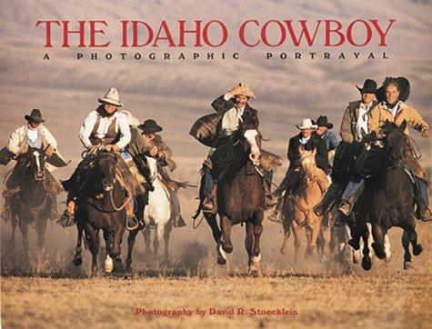 The Idaho Cowboy: A Photographic Portrayal