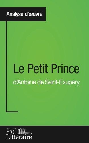 Le Petit Prince d'Antoine de Saint-Exupéry (Analyse approfondie) : Approfondissez votre lecture des romans classiques et modernes avec Profil-Litteraire.fr