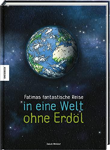 Fatimas fantastische Reise in eine Welt ohne Erdöl