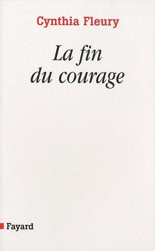 La fin du courage : la reconquête d'une vertu démocratique