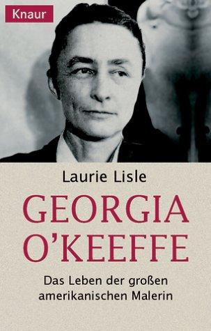 Georgia O'Keeffe. Das Leben der großen amerikanischen Malerin