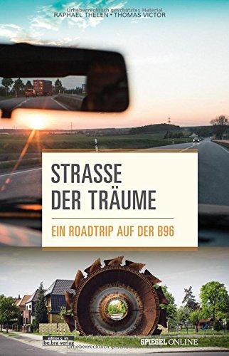 Straße der Träume: Ein Roadtrip auf der B96