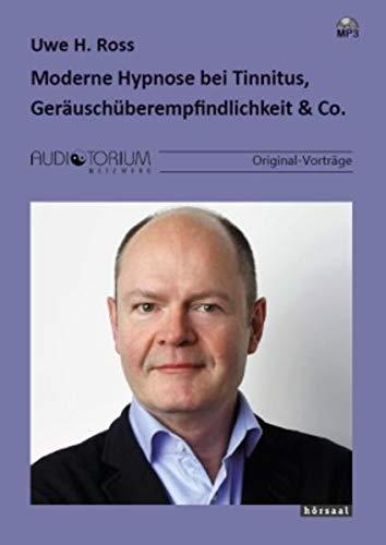 Moderne Hypnose bei Tinnitus, Geräuschüberempfindlichkeit & Co.