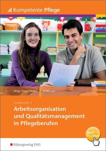 Kompetente Pflege: Arbeitsorganisation und Qualitätsmanagement in Pflegeberufen: Schülerband