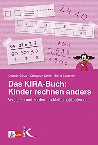 Das KIRA-Buch: Kinder rechnen anders: Verstehen und Fördern im Mathematikunterricht