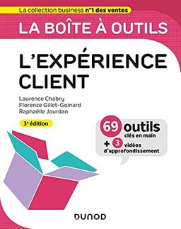 La boîte à outils de l'expérience client : 69 outils clés en main + 3 vidéos d'approfondissement