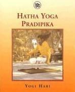 Hatha Yoga Pradipika: Light on Hatha Yoga