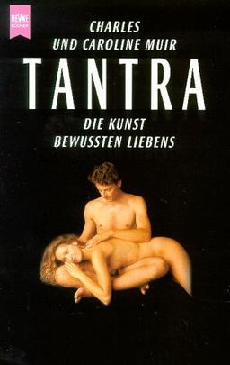 Tantra. Die Kunst bewussten Liebens.