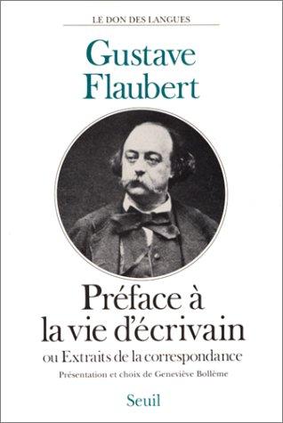 Préface à la vie d'écrivain ou Extraits de la correspondance