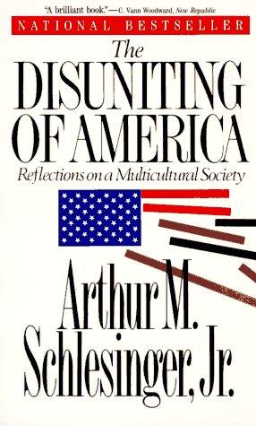 The Disuniting of America/Reflections on a Multicultural Society