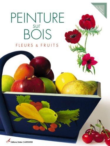 Peinture sur bois : fleurs et fruits