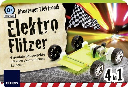 SmartKids Abenteuer Elektronik: Elektroflitzer: 4 geniale Bauprojekte mit allen elektronischen Bauteilen