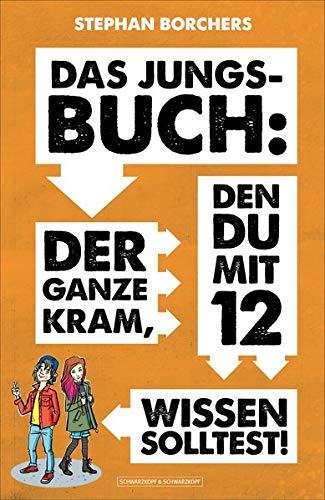 Das Jungs-Buch: Der ganze Kram, den du mit 12 wissen solltest