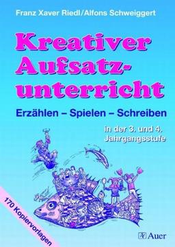 Erzählen - Spielen - Schreiben, Neubearbeitung, 3. und 4. Jahrgangsstufe: Erzählen - Spielen - Schreiben in der 3. und 4. Jahrgangsstufe