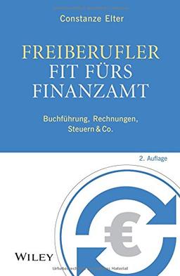 Freiberufler: Fit fürs Finanzamt: Buchführung, Rechnungen, Steuern & Co.