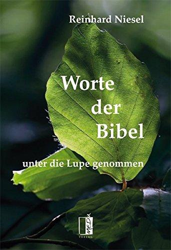 Worte der Bibel: unter die Lupe genommen