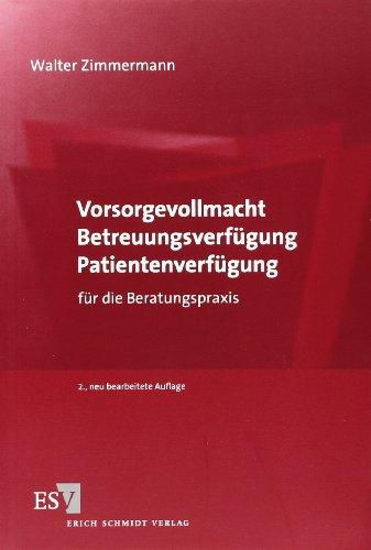 Vorsorgevollmacht - Betreuungsverfügung - Patientenverfügung: für die Beratungspraxis