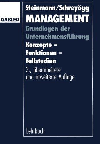 Management: Grundlagen der Unternehmensführung Konzepte - Funktionen - Fallstudien