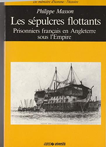 Les Sépulcres flottants : prisonniers français en Angleterre sous l'Empire