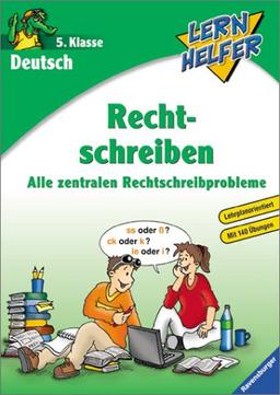 Lernhelfer: Deutsch: Rechtschreiben (5. Klasse): Alle zentralen Rechtschreibprobleme