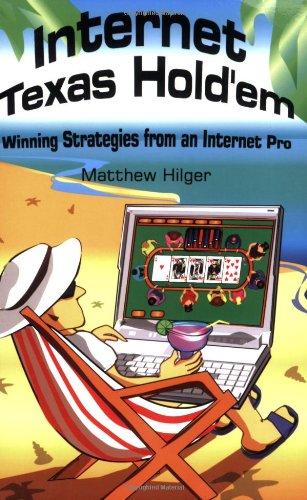 Internet Texas Holdem: Winning Strategies from an Internet Pro