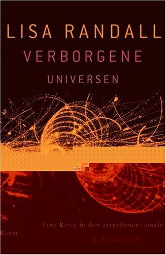 Verborgene Universen: Eine Reise in den extradimensionalen Raum