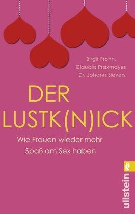 Der Lustk(n)ick: Wie Frauen wieder mehr Spaß am Sex haben