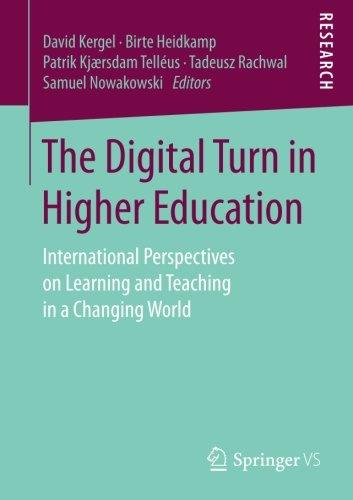 The Digital Turn in Higher Education: International Perspectives on Learning and Teaching in a Changing World