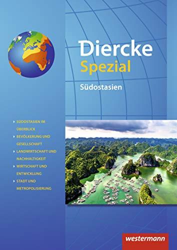 Diercke Spezial - Ausgabe 2020 für die Sekundarstufe II: Südostasien: Ausgabe 2020: Ausgabe 2020 für die Sekundarstufe 2 (Diercke Spezial: Aktuelle Ausgabe für die Sekundarstufe II)