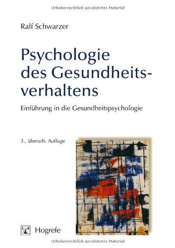 Psychologie des Gesundheitsverhaltens: Einführung in die Gesundheitspsychologie