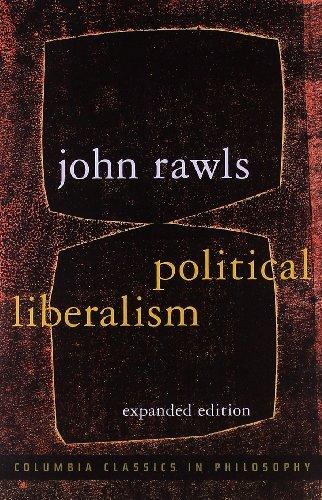 Political Liberalism: Expanded Edition (Columbia Classics in Philosophy)