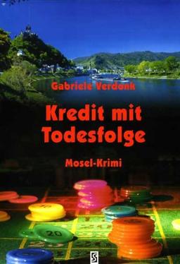 Kredit mit Todesfolge: Mosel-Krimi