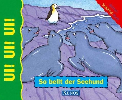 So bellt der Seehund: Rüttel-Schüttel-Buch mit Soundmodul